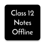 class 12 notes offline android application logo